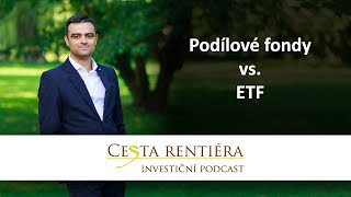 Podílové fondy vs ETF  kam investovat abyste vydělali [upl. by Marvella]