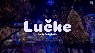 Lučke  Bql amp Polkaholiki Besedilo [upl. by Eart]