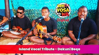 Island Vocal Tribute  Dakuni Beqa VitiFM Vosa Na Wa [upl. by Kempe19]