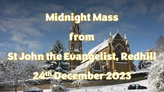 Midnight Mass from St John the Evangelist Redhill  24th December 2023 [upl. by Rehpotsihrc]