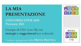 La mia presentazione UDA A028 concorso STEM 21 voto 98 Con consigli strategie e PROVA PRATICA [upl. by Werda]