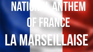 National Anthem of France La Marseillaise with Lyrics in French and English [upl. by Samala]