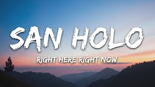 San Holo  Right Here Right Now Lyrics ft Taska Black [upl. by Nosned]