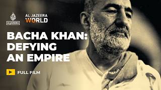 The Pashtun leader who peacefully defied the British Empire  Al Jazeera World Documentary [upl. by Acinoed]