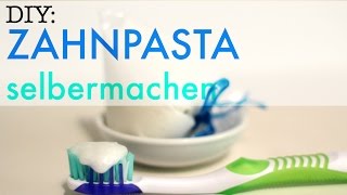 Natürliche Kosmetik Zahnpasta einfach selber machen [upl. by Rich]