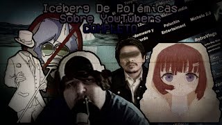 Iceberg De Polémicas Sobre Youtubers COMPLETO [upl. by Ain]