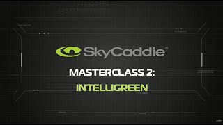 SkyCaddie Masterclass 2  IntelliGreen [upl. by Anestassia]