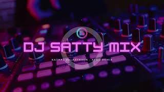 Kadhal Valarthaen  Afro Beats Remix  DJ Satty’s Tamil DJ Remix 🎶🔥 [upl. by Ecnaled]