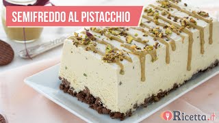 SEMIFREDDO AL PISTACCHIO senza gelatina e senza uova a crudo  Ricettait [upl. by Oiligriv]