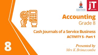 Gr 8  Accounting  Cash Journals of a Service Business  Activity 5 Part 1 [upl. by Ociral]