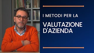 Valutazione dazienda i metodi per valutare le aziende e le quote societarie [upl. by Lindemann]