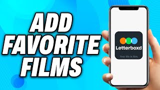 How To Add Favorite Films on Letterboxd 2024  Easy Fix [upl. by Ycnay]