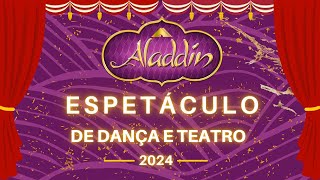 ESPETÁCULO ALADDIN DE TEATRO E DANÇA DA ESCOLA ATUAL [upl. by Ennayllek]