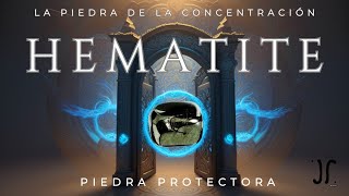 HEMATITE  LA PIEDRA DE LA CONCENTRACIÓN Y PROTECCIÓN [upl. by Nohsal416]