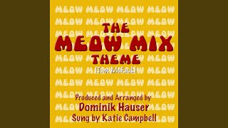 The Meow Mix Theme [upl. by Adnoral888]