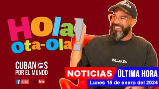 Alex Otaola en vivo últimas noticias de Cuba  Hola OtaOla lunes 15 de enero del 2024 [upl. by Lindy]