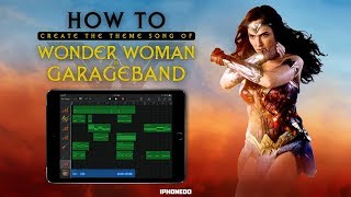 How To Create Wonder Woman Theme Song in GarageBand for iPad — Tutorial 4K [upl. by Ycniuqal]