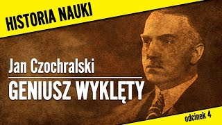 Geniusz wyklęty  Jan Czochralski  Historia nauki 04 [upl. by Id]