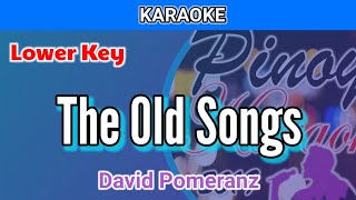 The Old Songs by David Pomeranz Karaoke  Lower Key [upl. by Swor]