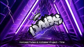 Koncept Tunez amp Kolbaser  Time 🔥🔥🔥🔥🔥 [upl. by Annoyk]