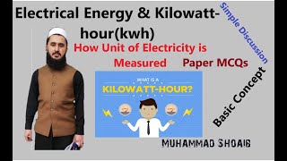 Electrical Energy and Kilowatt hour kWh Lec08 Class1012 Current Electricity [upl. by Warfore]