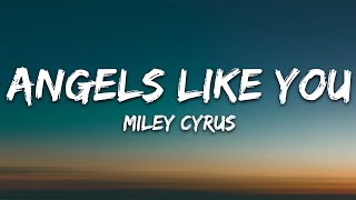 Miley Cyrus  Angels Like You Lyrics [upl. by Patrizio]