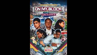 L Richardson J Murrill T Ford J Cocozza  What They Gonna Say  On My Block Season 2 OST [upl. by Lerred]