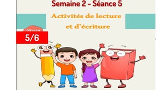 Semaine 2 séance 5 activités de lecture et décriture niveau 5  6 école pionnière 20242025 [upl. by Aihsenad641]