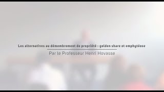 Henri HOVASSE Les alternatives au démembrement de propriétégolden share et emphytéose [upl. by Klina412]