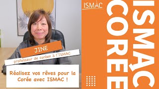 【ISMACCorée】Réalisez vos rêves pour la Corée avec ISMAC [upl. by Yesrej]