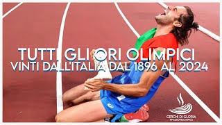 TUTTI GLI ORI OLIMPICI ITALIANI Da Atene 1896 a Parigi 2024 [upl. by Asyral]