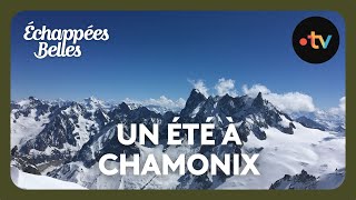 Un été à Chamonix  Échappées belles [upl. by Ebarta]