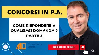 CONCORSO IN PA COME RISPONDERE A QUALSIASI DOMANDA  PARTE 2 [upl. by Jephum437]