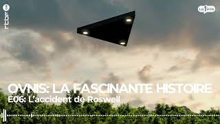 Laccident de Roswell  OVNIS la fascinante histoire 69 [upl. by Dunning]