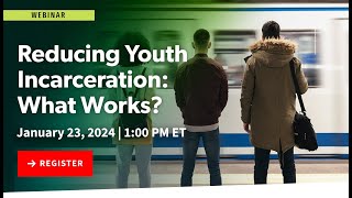 Reducing Youth Incarceration What Works [upl. by Bazil]