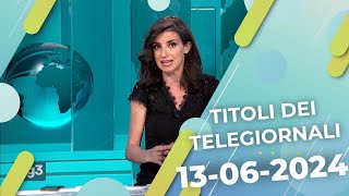 Titoli dei telegiornali del 13062024 [upl. by Dulce650]