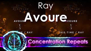 Avoure  Ray  Concentration Repeat [upl. by Suruat]