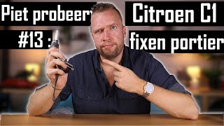 Piet probeert 13│Fixen Portier Citroen C1 [upl. by Rehotsirk]