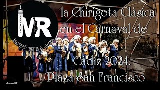 quotla chirigota Clásicaquot de Manolín Santander en la Plaza de San Francisco de Cádiz en Carnaval 2024 [upl. by Aliahkim499]