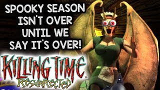 SPOOKY GAMING SEASON ISNT OVER UNTIL WE SAY ITS OVER – Lets Play Killing Time Resurrected [upl. by Einnel]