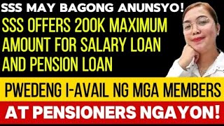 SSS MEMBERS PENSIONERS SSS OFFERS 200K MAXIMUM AMOUNT FOR SALARY LOAN AND PENSION LOAN [upl. by Sevein531]