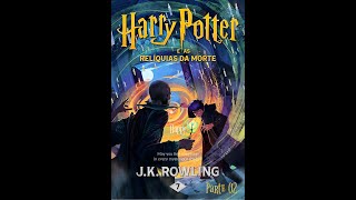 Áudio Livro Harry Potter e as Relíquias da Morte Parte 02 [upl. by Hodges]