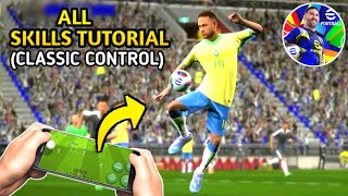 All Skills Tutorial Classic Control In eFootball 2025 Mobile [upl. by Nnylak750]