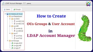 LDAP  How to Create OUs Groups and User Account in OpenLDAP Account Manager [upl. by Tabatha]