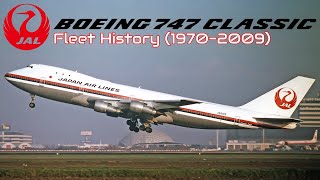 Japan Airlines Boeing 747 Classic Fleet History 19702009 [upl. by Cecilia123]