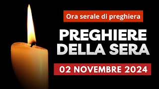 Le Preghiere della Sera del 02 Novembre 2024  Commemorazione dei fedeli defunti [upl. by Orna]