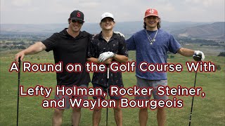 Life on the Road  Golfing with Rocker Steiner and Waylon Bourgeois [upl. by Daria]