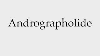 How to Pronounce Andrographolide [upl. by Baptiste]