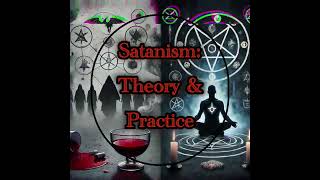 Satanism Theory and Practice Podcast [upl. by Kawai959]