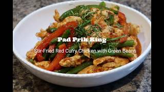 Pad Prik King  Stir Fried Red Curry Chicken with Green Beans [upl. by Ahsakal609]